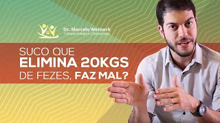 Suco que elimina 20Kg de fezes, faz mal?