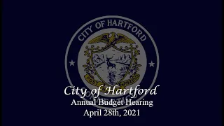 City of Hartford Annual Budget Hearing April 28th, 2021