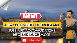 A Day In University Of Sunderland | UK | Info About Accomodations & Jobs