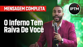 MENSAGEM COMPLETA: O Inferno Tem Raiva De Você - Pr Leonardo Sale