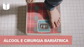 Álcool e Cirurgia Bariátrica