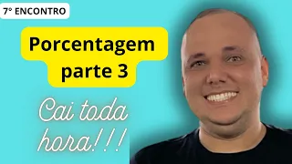 Projeto ENEM 2024 Matemática - Aula 7 -  Porcentagem parte 3