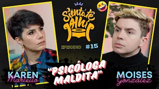 🔥 “PSICÓLOGA MALDITA” 🎙️SIÉNTATE AHÍ CON KAREN MARTELLO Y MOISES GONZÁLEZ 🔥