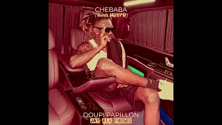 Doupi Papillon x 3xDavs x Ste Milano x Tazeboy  Chebaba (REMIX 140BPM) JAY ALA FIREMIX