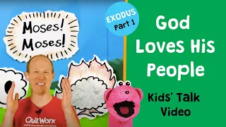 God Loves his People - Kids' Talk Video (Exodus:1-6)