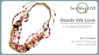 Beadshop LIVE: Kate's latest Curated Collection, Sun Chaser