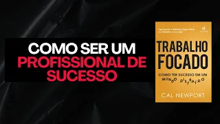 Resumo do livro: Trabalho focado (Deep work) - Como ter sucesso em um mundo distraído