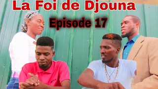 La Foi de Djouna [ Episode 17] Feyton Ayisyen 2022 ( Mezanmi gad nan kisa Fr Jacky tonbe
