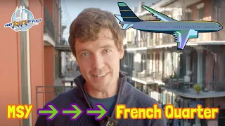 How to Get from Louis Armstrong Airport (MSY) to New Orleans' French Quarter