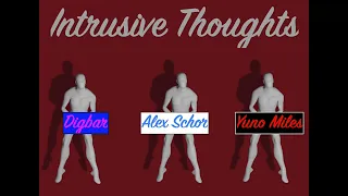 Intrusive Thoughts - Alex Schor, Digbar, & Yuno Miles