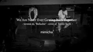 We Are Never Ever Getting Back Together - Japanese Ballad Cover - Taylor Swift