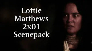 Lottie Matthews 2x01 Scenepack || Logoless + HD