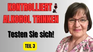 kontrolliert trinken - ist das möglich? Dritter Teil