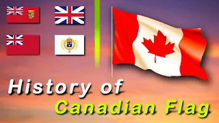 History of Canadian Flag | Evolution of Canada | Flags of the World
