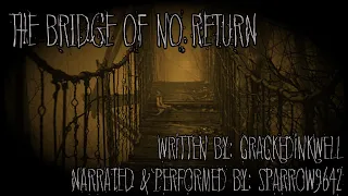 Sparrow Reads: The Bridge of No Return [MLP Fanfic Reading] (GRIMDARK)