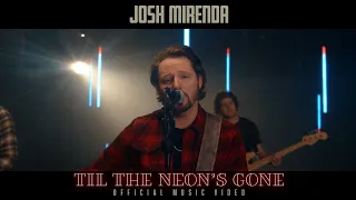 Josh Mirenda - Til The Neon's Gone (Official Music Video)