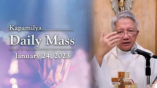 January 24, 2023 | Memorial of St. Francis De Sales | Kapamilya Daily Mass