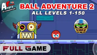 🔴Ball Adventure 2 - FULL GAME (all levels 1-150) / Android Gameplay