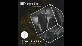 Deeperfect Radio Show 084 mixed by Tomi & Kesh (March 2020)