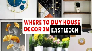 EASTLEIGH Where to Buy House Deco #eastleigh #Day2Daymall #trendingbusiness  #Sylvia Mmbuka