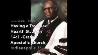 The Late Great Bishop Morris E. Golder (Audio) Sermon 'Not Having a Troubled Heart!' St. John 14-1