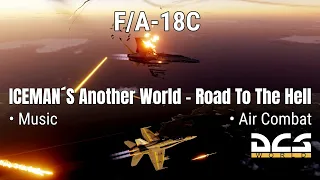 F/A-18C - ICEMAN´S Another World - Road To The Hell | DCS World [4K]