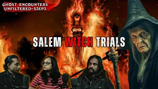 SALEM WITCH TRIALS | Ghost Encounters Unfiltered S2E3 | Ft. Sarbajeet, Pooja, Savio | Horror Podcast