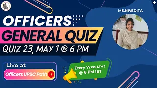 Officers General Quiz - 23  by Officers IAS Academy | May 1,2024 | Ms. Niveditha Ramanathan