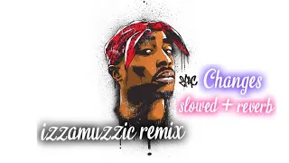 "2pac -Changes"  Slowed+reverb | izzamuzzic remix | Raja official Beats |