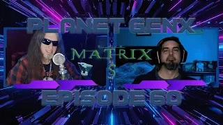 Episode60 - A new Matrix movie in the works?! Who was expecting this?! Plus new Dune movie news.