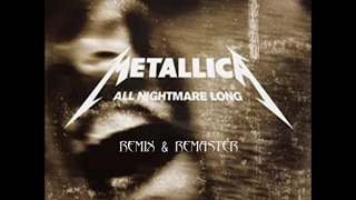 Metallica - All Nightmare Long | Remix & Remaster 2020