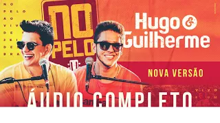 Hugo e Guilherme - AUDIO COMPLETO (NOVA VERSÃO) #NoPelo