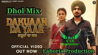 Dakuaan Da Yaar Dhol Mix Deep Bajwa ft Gurlez Akhtar Dj Guri by Lahoria Production New Punjabi Song