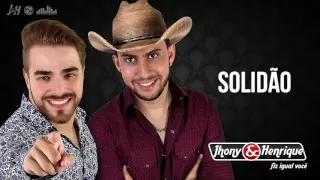 Jhony e Henrique - Solidão