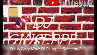 Funky Party Mix& DJ Giuseppe Selection 2 3