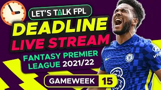 FPL DEADLINE STREAM GAMEWEEK 15 | Fantasy Premier League Tips 2021/22
