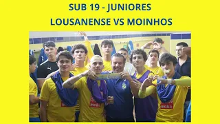 SUB 19 - JUNIORES  LOUSANENSE VS MOINHOS