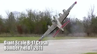 Giant Scale B-17 Crash / Bomber Field 2011