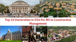 Top Ten Universities in USA For MS in Construction Management New Ranking