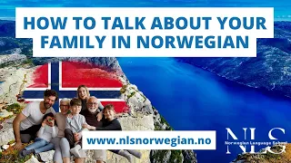 Learn Norwegian | How to talk about your family in Norwegian | Episode 39