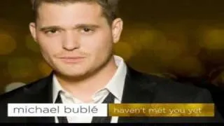 Michael Buble- Haven't Met You Yet (New Single HQ)