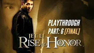 Rise To Honor - Playthrough Part 6 FINAL