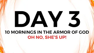 Day 3: Making the Devil say: Oh No, She’s Up!