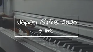 「ᴘɪᴀɴᴏ ᴄᴏᴠᴇʀ」Japan Sinks: 2020 - a life (TV size) + free sheet music