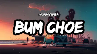 BUM CHOE - @yourboyzimba | Lyric Video | always_alone_Lyrics