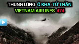 Chuyến bay VNA 474 | VIETNAM AIRLINES | Thung lũng tử thần Ô KHA 1992 | Thảm kịch hàng không