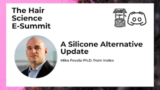 A Silicone Alternative Update, Mike Fevola Ph.D. from Inolex at the Hair Science E-Summit