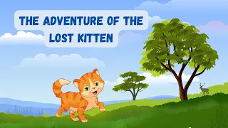 The Adventure of The Lost Kitten | Short Story | Stories for Kids | Moral Stories