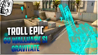 TROLL EPIC CU WALLHACK, INVIZIBILITATE SI GRAVITATE!!