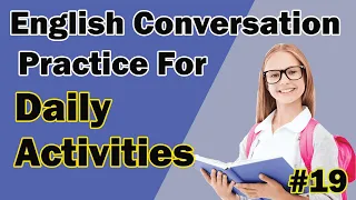 English Conversation Practice   English Speaking Practice   English Conversation -  #19